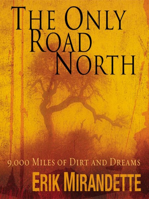 Title details for The Only Road North by Erik Mirandette - Wait list